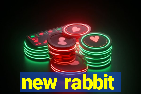 new rabbit